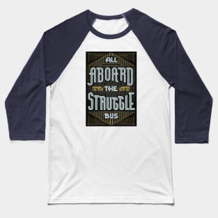 Struggle Bus Baseball T-Shirt